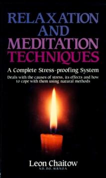 Relaxation and Meditation Techniques : A Complete Stress-proofing System