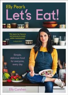 Elly Pear's Let's Eat : Simple, Delicious Food for Everyone, Every Day