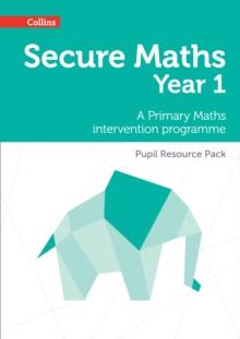 Secure Year 1 Maths Pupil Resource Pack : A Primary Maths Intervention Programme