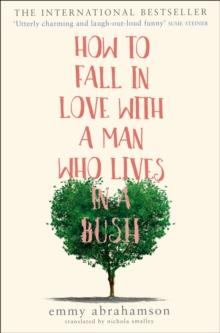 How to Fall in Love with a Man Who Lives in a Bush