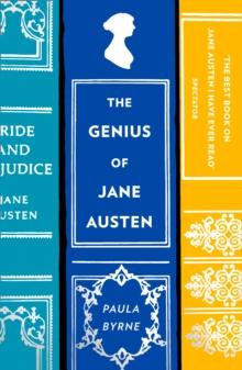 The Genius of Jane Austen : Her Love of Theatre and Why She is a Hit in Hollywood