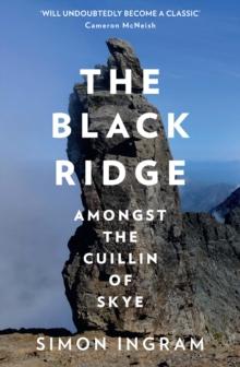 The Black Ridge : Amongst the Cuillin of Skye