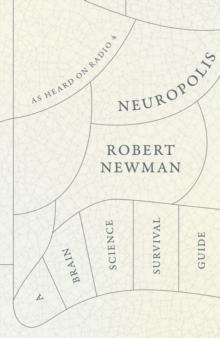 Neuropolis : A Brain Science Survival Guide