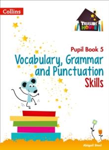 Vocabulary, Grammar And Punctuation Skills Pupil Book 5