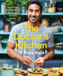 The Doctor's Kitchen : Supercharge your health with 100 delicious everyday recipes