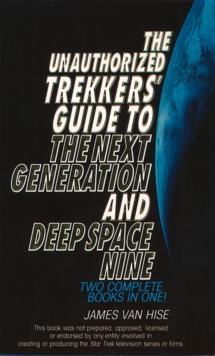 The Unauthorized Trekkers' Guide to the Next Generation and Deep Space Nine