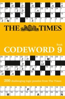 The Times Codeword 9 : 200 Cracking Logic Puzzles