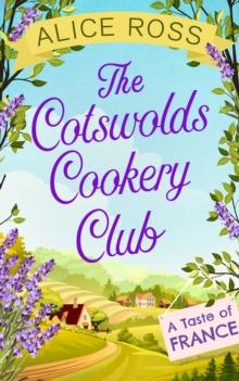 The Cotswolds Cookery Club : A Taste of France - Book 3