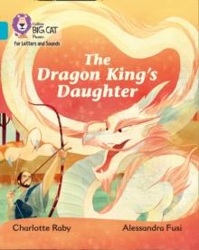 The Dragon King's Daughter : Band 07/Turquoise