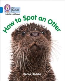 How to Spot an Otter : Band 04/Blue