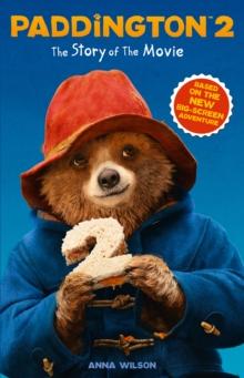 Paddington 2: The Story of the Movie : Movie tie-in