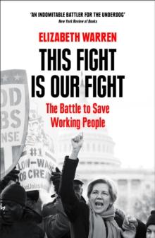 This Fight is Our Fight : The Battle to Save Working People