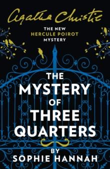 The Mystery of Three Quarters : The New Hercule Poirot Mystery