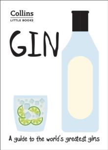 Gin : A guide to the world's greatest gins