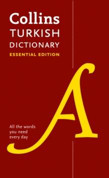 Turkish Essential Dictionary : All the Words You Need, Every Day