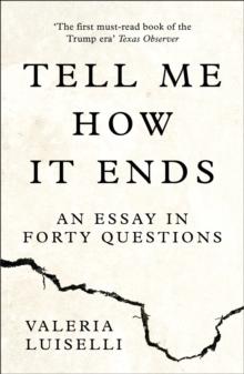 Tell Me How it Ends : An Essay in Forty Questions