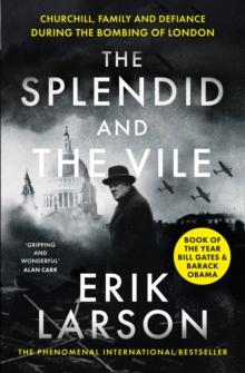 The Splendid and the Vile : Churchill, Family and Defiance During the Bombing of London