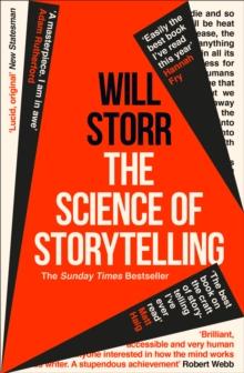 The Science of Storytelling : Why Stories Make Us Human, and How to Tell Them Better