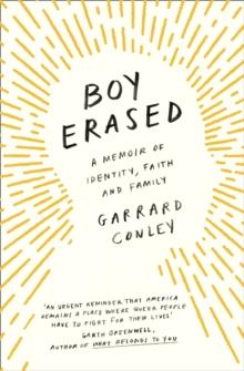 Boy Erased : A Memoir of Identity, Faith and Family