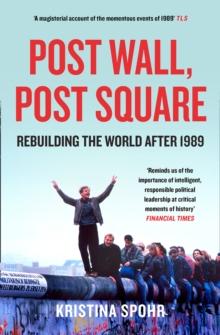 Post Wall, Post Square : Rebuilding the World after 1989