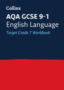 AQA GCSE 9-1 English Language Exam Practice Workbook (Grade 7) : Ideal for the 2024 and 2025 Exams