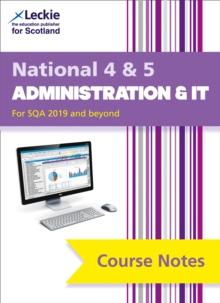 National 4/5 Administration and IT : Comprehensive Textbook to Learn Cfe Topics