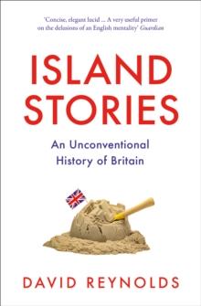 Island Stories : An Unconventional History of Britain