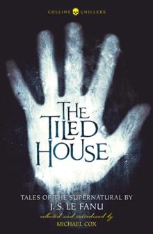 The Tiled House : Tales of Terror by J. S. Le Fanu