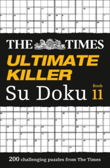 The Times Ultimate Killer Su Doku Book 11 : 200 Challenging Puzzles from the Times