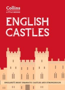 English Castles : EnglandS Most Dramatic Castles and Strongholds