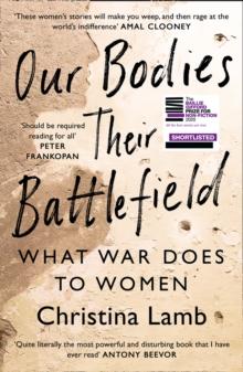 Our Bodies, Their Battlefield : What War Does to Women