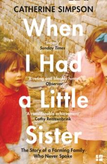 When I Had a Little Sister : The Story of a Farming Family Who Never Spoke