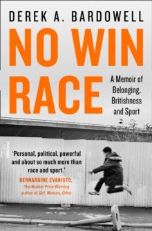 No Win Race : A Story of Belonging, Britishness and Sport