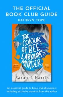 The Official Book Club Guide: The Colour of Bee Larkham's Murder