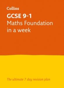 GCSE 9-1 Maths Foundation In A Week : Ideal for the 2024 and 2025 Exams