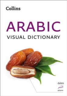 Arabic Visual Dictionary : A photo guide to everyday words and phrases in Arabic