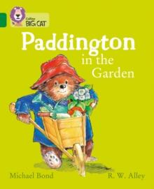 Paddington in the Garden : Band 15/Emerald