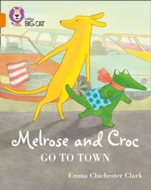 Melrose and Croc Go To Town : Band 06/Orange