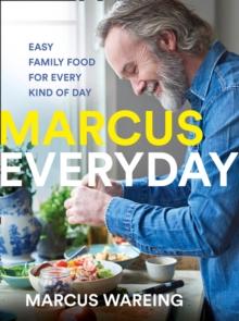 Marcus Everyday : Easy Family Food For Every Kind Of Day