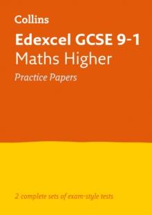 Edexcel GCSE 9-1 Maths Higher Practice Papers : Ideal for the 2024 and 2025 Exams