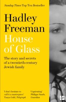 House of Glass : The Story and Secrets of a Twentieth-Century Jewish Family