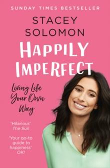 Happily Imperfect : Living Life Your Own Way