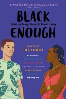 Black Enough : Stories of Being Young & Black Today