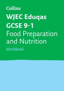 WJEC Eduqas GCSE 9-1 Food Preparation and Nutrition Workbook : Ideal for the 2024 and 2025 Exams