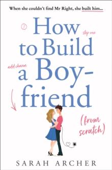 How to Build a Boyfriend from Scratch