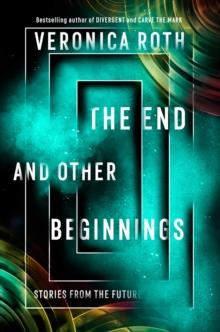 The End and Other Beginnings : Stories from the Future