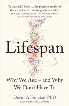 Lifespan : Why We Age  and Why We Dont Have to