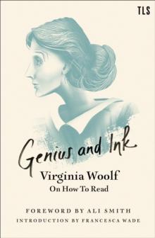 Genius and Ink : Virginia Woolf on How to Read