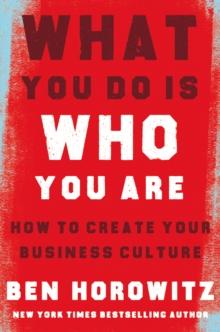 What You Do Is Who You Are : How to Create Your Business Culture