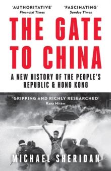 The Gate to China : A New History of the People's Republic & Hong Kong